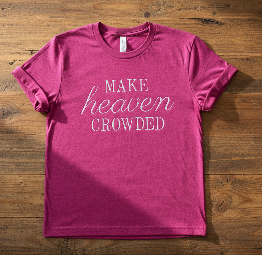 Make Heaven Crowded Embroidered Shirt or Sweatshirt