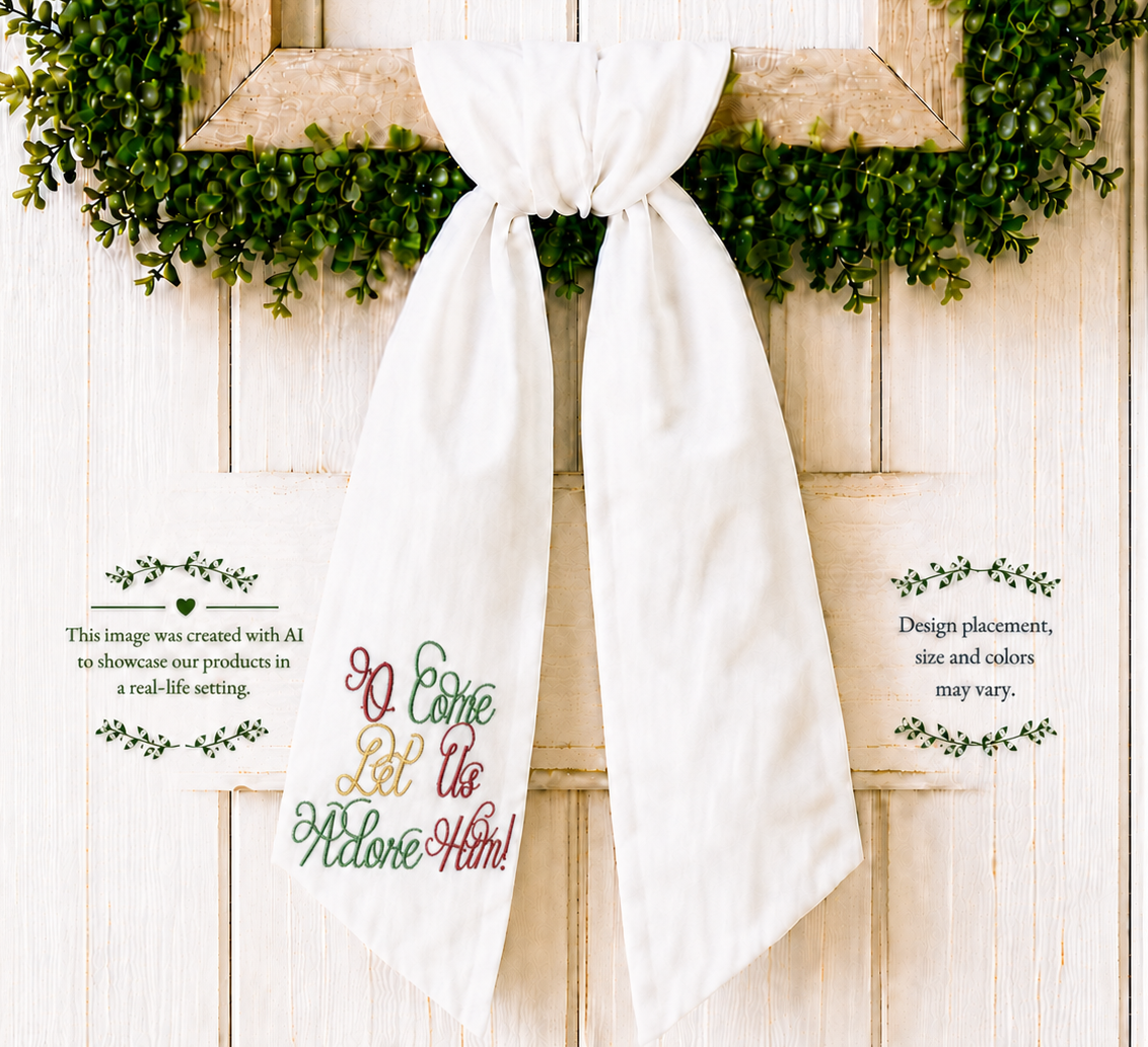Christmas Wreath Sash Embroidered Script Oh Come Let Us Adore Him