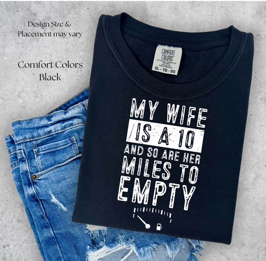 Wife Is a 10 But So Are Her Miles to Empty Printed Tee