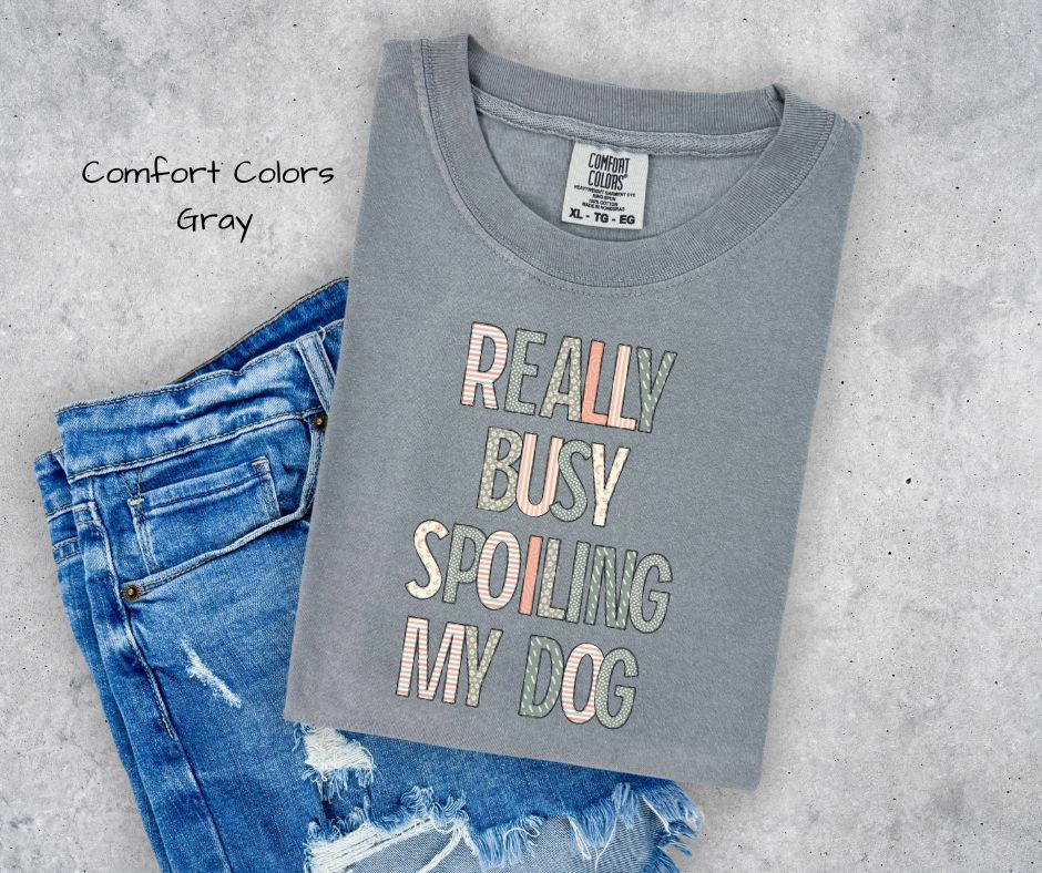 Busy Spoiling My Dog