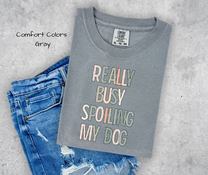 Busy Spoiling My Dog