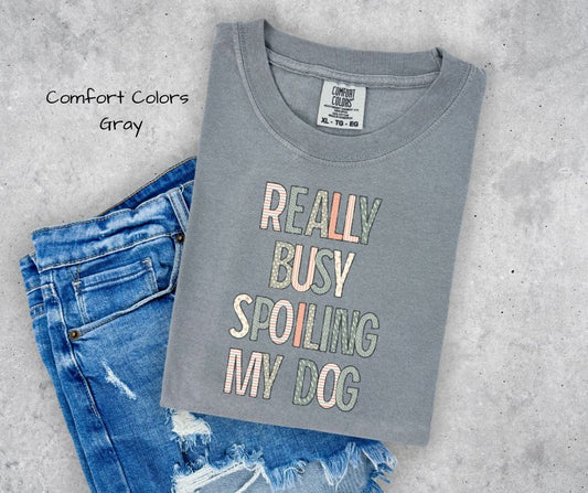 Busy Spoiling My Dog