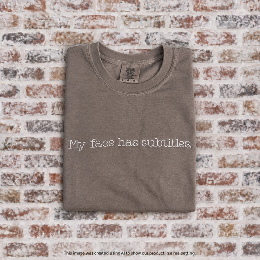 My Face Has Subtitles Embroidered Comfort Colors T-Shirt