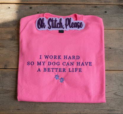 RTG | I Work Hard So My Dogs Have a Better Life