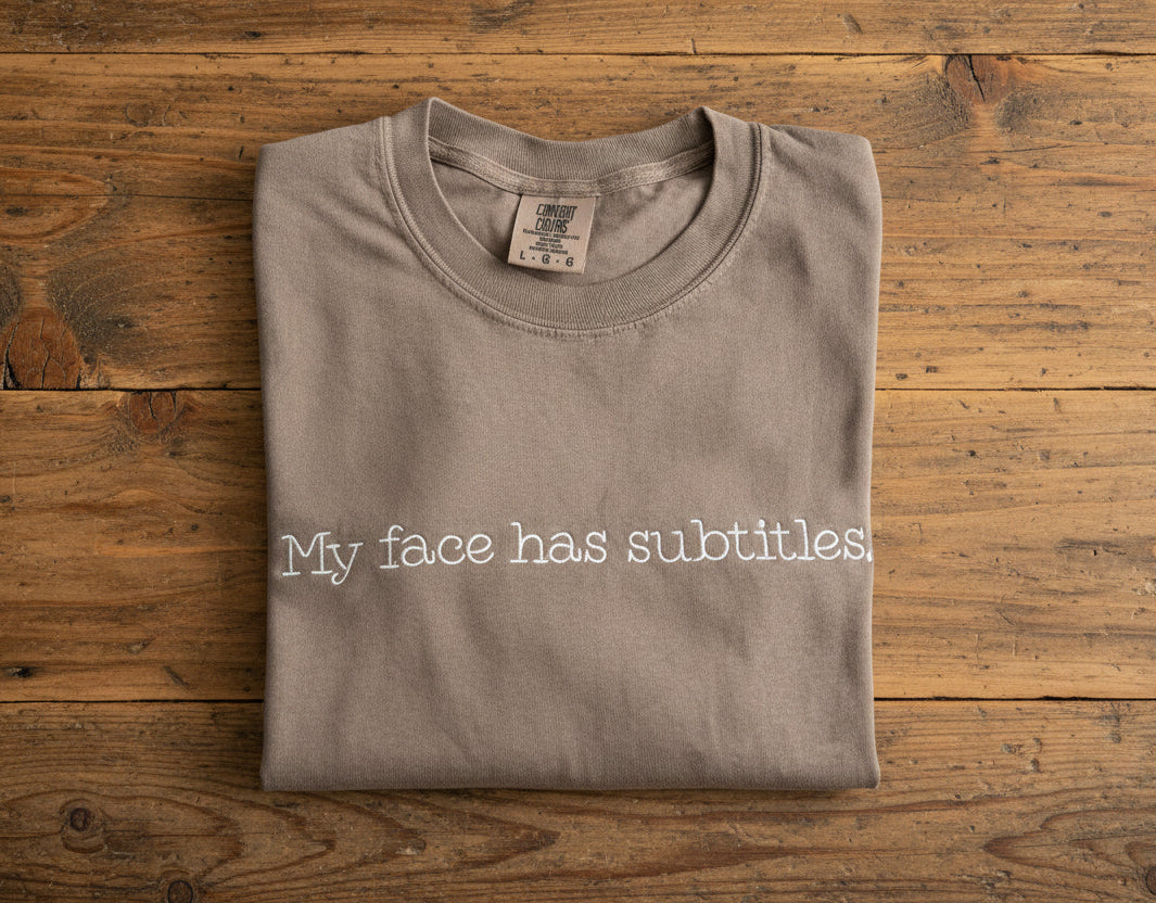 My Face Has Subtitles Embroidered Comfort Colors T-Shirt