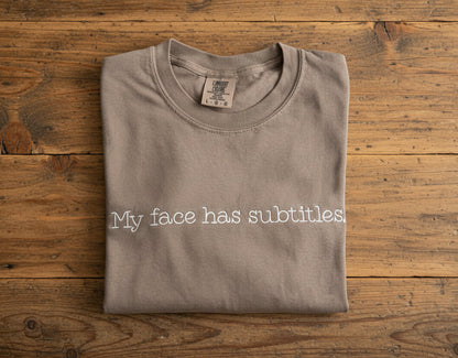 My Face Has Subtitles Embroidered Comfort Colors T-Shirt
