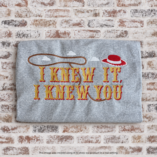 TS I Knew It I Knew You Embroidered T-Shirt or Sweatshirt